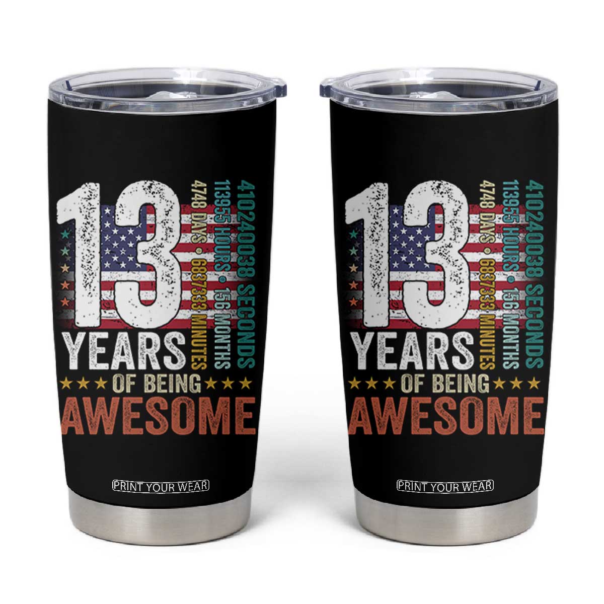 Funny 13th Birthday Tumbler Cup 13 Years 156 Months Of Being Awesome American Flag TS11 Black Print Your Wear
