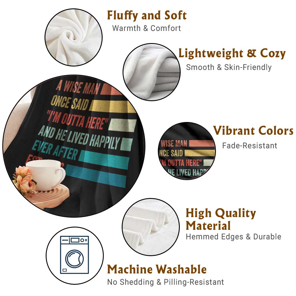 Funny Retired 2026 Throw Blanket A Wise Man Once Said I Am Outta Here Retirement Gifts TS11 Print Your Wear