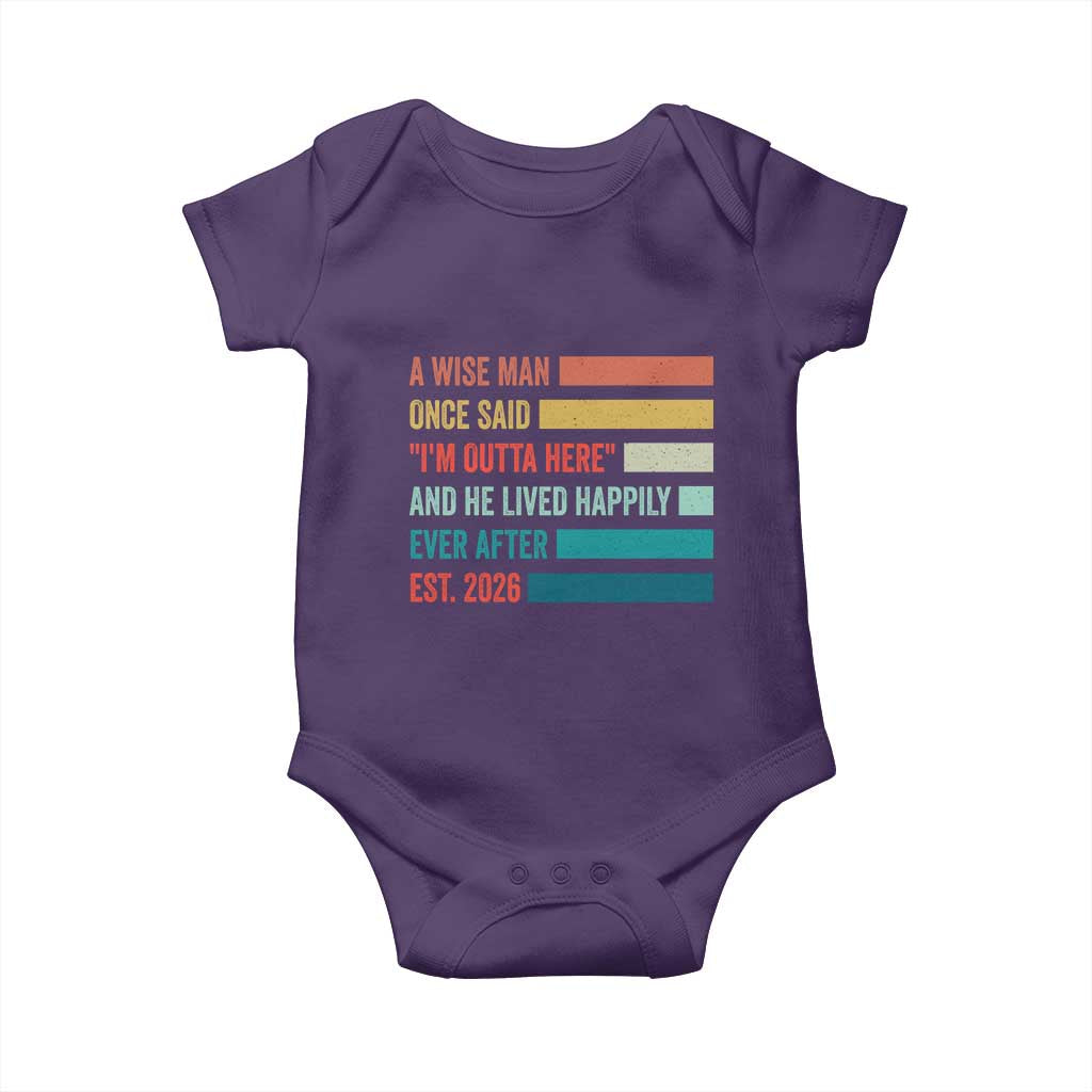 Funny Retired 2026 Baby Onesie A Wise Man Once Said I Am Outta Here Retirement Gifts TS11 Purple Print Your Wear