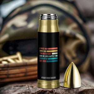 Funny Retired 2026 Bullet Tumbler A Wise Man Once Said I Am Outta Here Retirement Gifts TS11 Print Your Wear