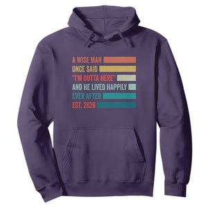 Funny Retired 2026 Hoodie A Wise Man Once Said I Am Outta Here Retirement Gifts TS11 Purple Print Your Wear