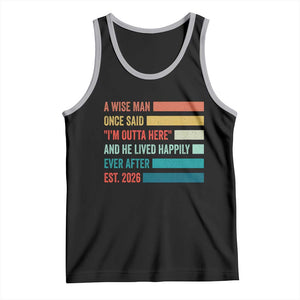 Funny Retired 2026 Tank Top A Wise Man Once Said I Am Outta Here Retirement Gifts TS11 Black Athletic Heather Print Your Wear