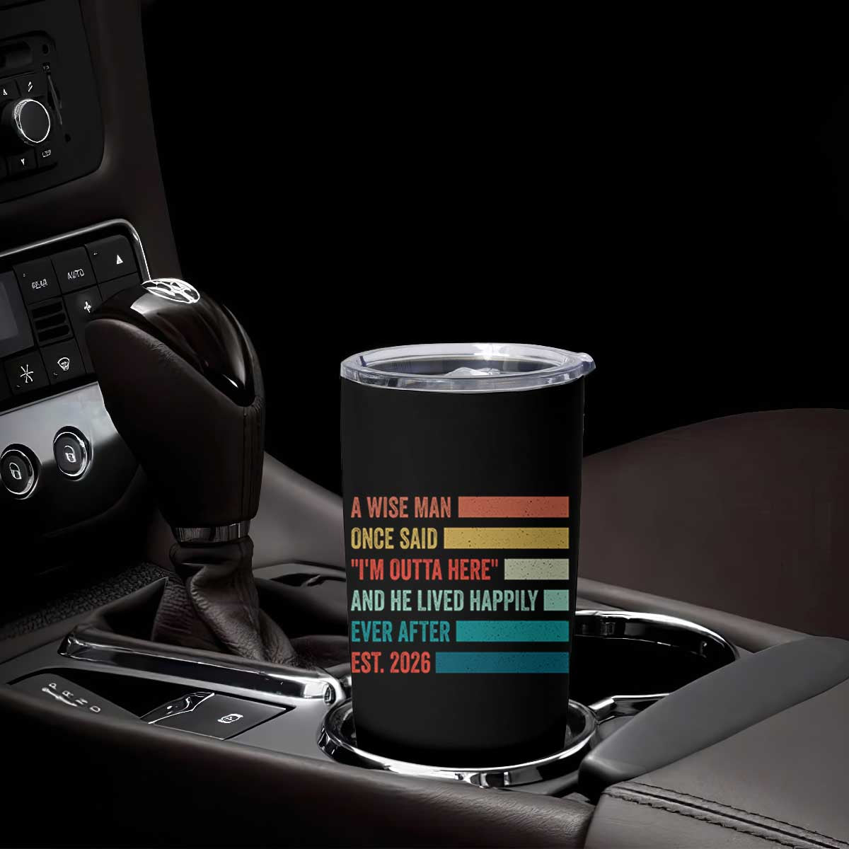 Funny Retired 2026 Tumbler Cup A Wise Man Once Said I Am Outta Here Retirement Gifts TS11 Print Your Wear