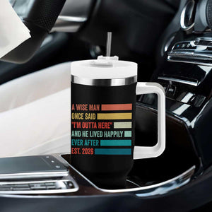 Funny Retired 2026 Tumbler With Handle A Wise Man Once Said I Am Outta Here Retirement Gifts TS11 Print Your Wear