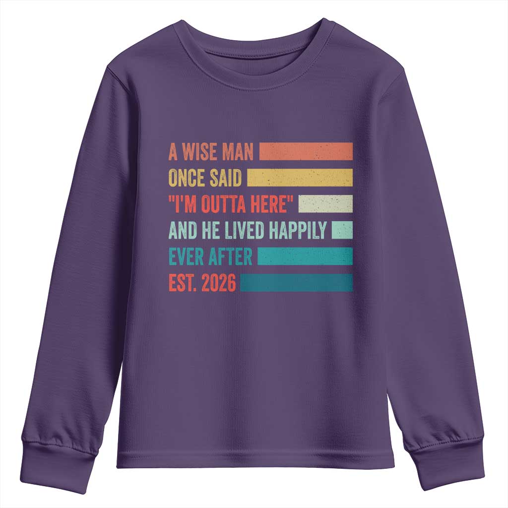 Funny Retired 2026 Youth Sweatshirt A Wise Man Once Said I Am Outta Here Retirement Gifts TS11 Purple Print Your Wear