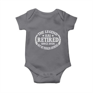 Funny Retirement 2026 Baby Onesie The Legend Has Retired Not My Problem Anymore Laurel Wreath TS11 Charcoal Print Your Wear