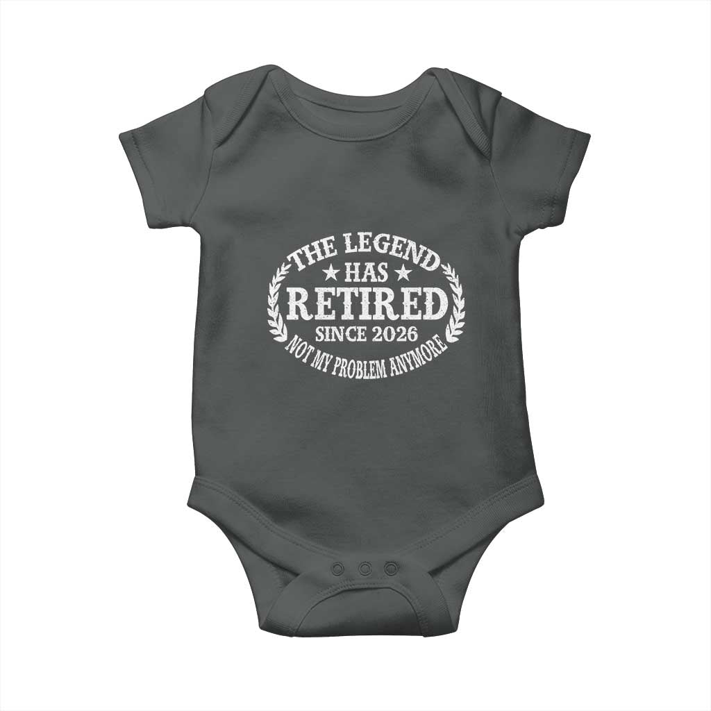 Funny Retirement 2026 Baby Onesie The Legend Has Retired Not My Problem Anymore Laurel Wreath TS11 Dark Heather Print Your Wear