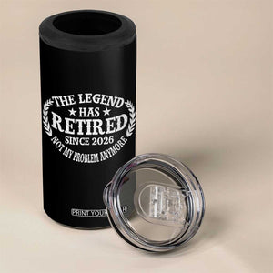 Funny Retirement 2026 4 in 1 Can Cooler Tumbler The Legend Has Retired Not My Problem Anymore Laurel Wreath TS11 Print Your Wear