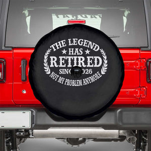 Funny Retirement 2026 Spare Tire Cover The Legend Has Retired Not My Problem Anymore Laurel Wreath TS11 Black Print Your Wear