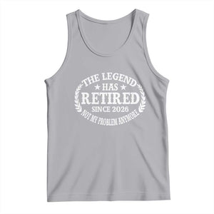 Funny Retirement 2026 Tank Top The Legend Has Retired Not My Problem Anymore Laurel Wreath TS11 Athletic Heather Print Your Wear