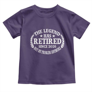 Funny Retirement 2026 Toddler T Shirt The Legend Has Retired Not My Problem Anymore Laurel Wreath TS11 Purple Print Your Wear