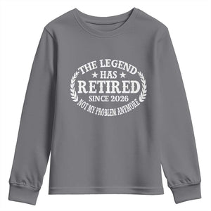 Funny Retirement 2026 Youth Sweatshirt The Legend Has Retired Not My Problem Anymore Laurel Wreath TS11 Charcoal Print Your Wear