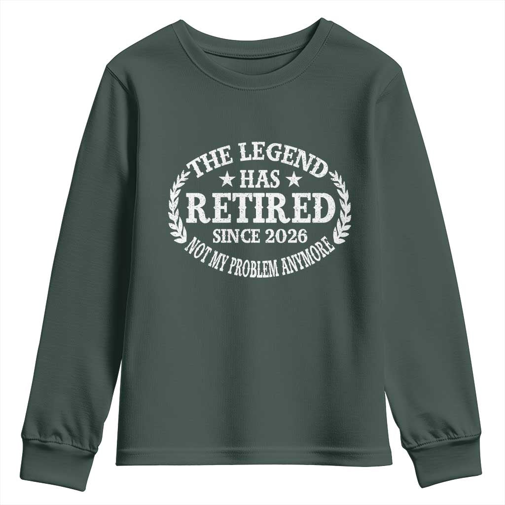 Funny Retirement 2026 Youth Sweatshirt The Legend Has Retired Not My Problem Anymore Laurel Wreath TS11 Dark Forest Green Print Your Wear