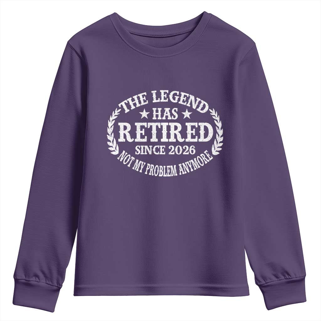 Funny Retirement 2026 Youth Sweatshirt The Legend Has Retired Not My Problem Anymore Laurel Wreath TS11 Purple Print Your Wear