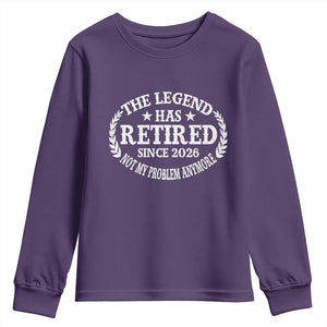 Funny Retirement 2026 Youth Sweatshirt The Legend Has Retired Not My Problem Anymore Laurel Wreath TS11 Purple Print Your Wear