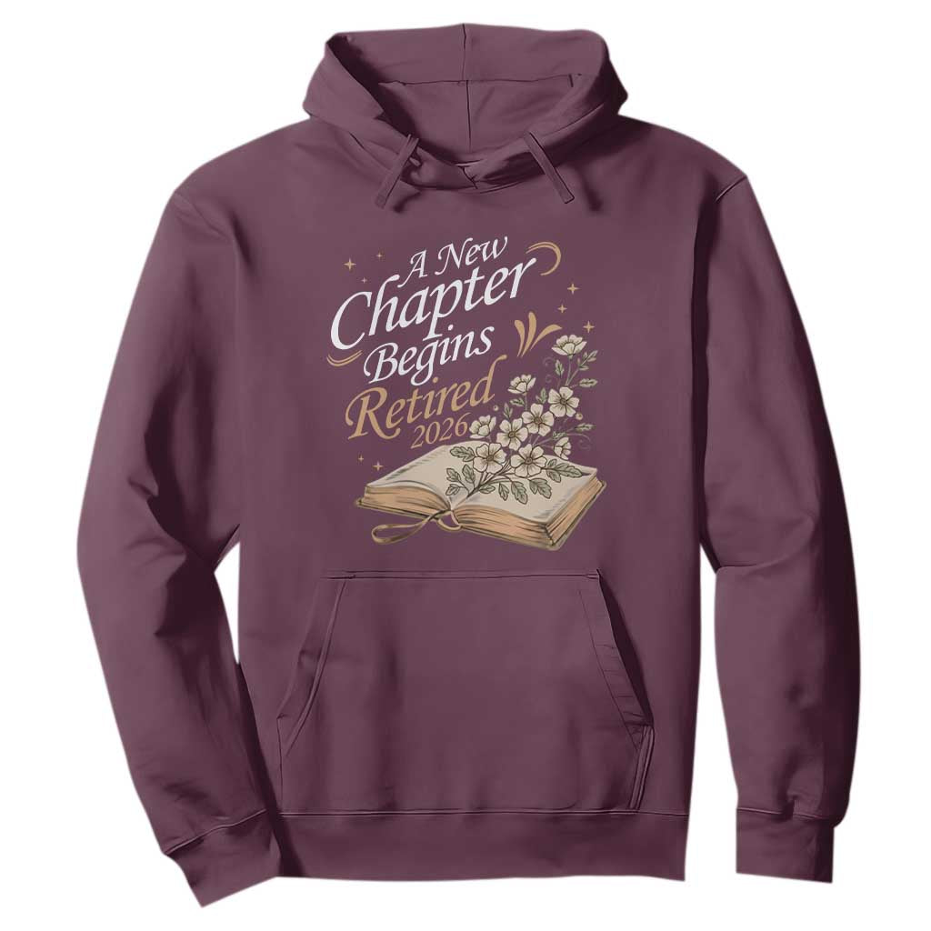 A New Chapter Begins Retired 2026 Hoodie Retired Teacher Floral Book TS11 Maroon Print Your Wear