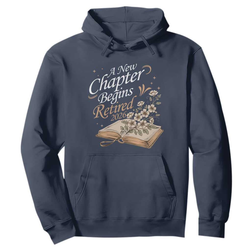 A New Chapter Begins Retired 2026 Hoodie Retired Teacher Floral Book TS11 Navy Print Your Wear