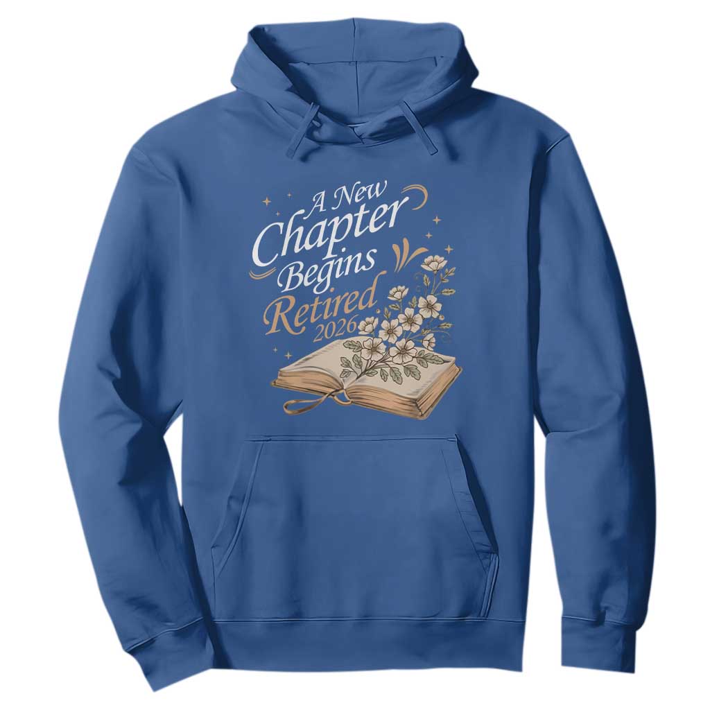 A New Chapter Begins Retired 2026 Hoodie Retired Teacher Floral Book TS11 Royal Blue Print Your Wear