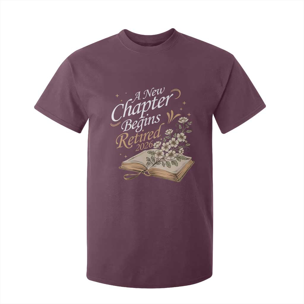 A New Chapter Begins Retired 2026 T Shirt For Kid Retired Teacher Floral Book TS11 Maroon Print Your Wear