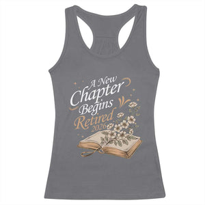 A New Chapter Begins Retired 2026 Racerback Tank Top Retired Teacher Floral Book TS11 Charcoal Print Your Wear