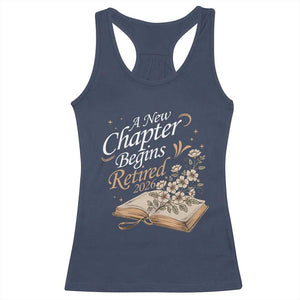 A New Chapter Begins Retired 2026 Racerback Tank Top Retired Teacher Floral Book TS11 Navy Print Your Wear