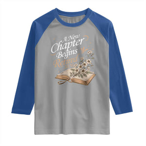 A New Chapter Begins Retired 2026 Raglan Shirt Retired Teacher Floral Book TS11 Sport Gray Royal Print Your Wear