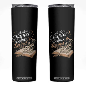 A New Chapter Begins Retired 2026 Skinny Tumbler Retired Teacher Floral Book TS11 Black Print Your Wear
