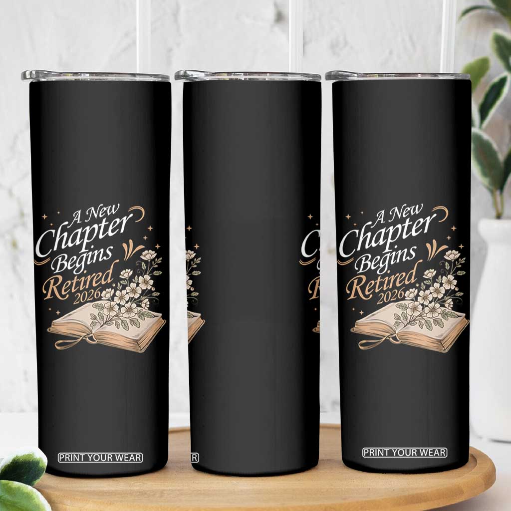 A New Chapter Begins Retired 2026 Skinny Tumbler Retired Teacher Floral Book TS11 Print Your Wear