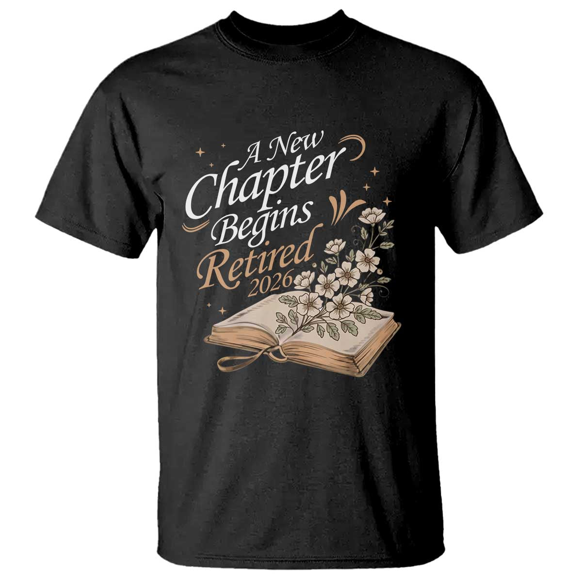 A New Chapter Begins Retired 2026 T Shirt Retired Teacher Floral Book TS11 Black Print Your Wear