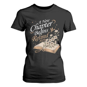 A New Chapter Begins Retired 2026 T Shirt For Women Retired Teacher Floral Book TS11 Black Print Your Wear