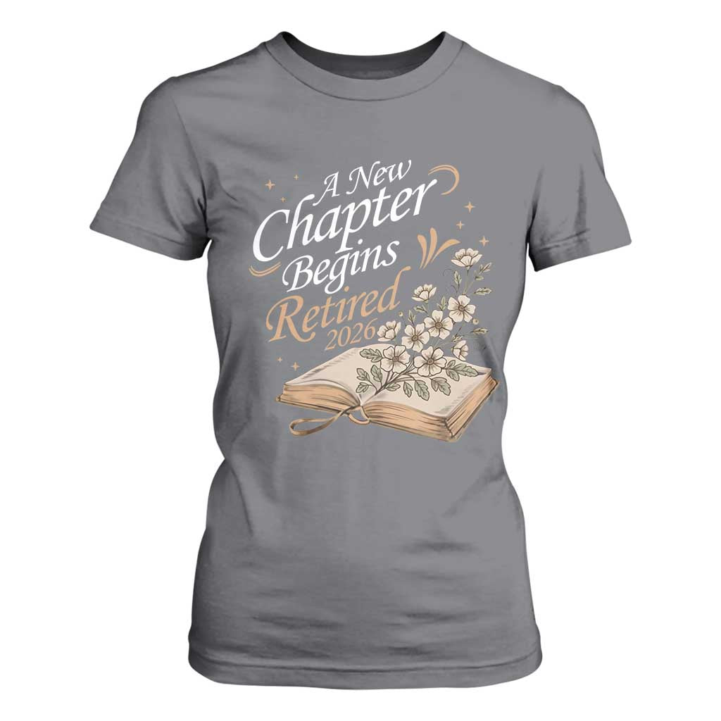 A New Chapter Begins Retired 2026 T Shirt For Women Retired Teacher Floral Book TS11 Charcoal Print Your Wear