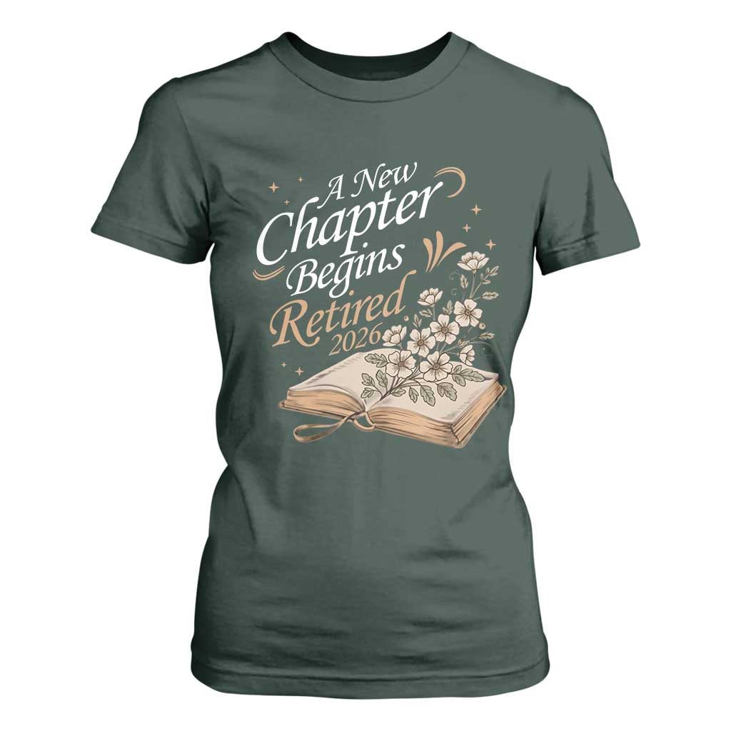 A New Chapter Begins Retired 2026 T Shirt For Women Retired Teacher Floral Book TS11 Dark Forest Green Print Your Wear