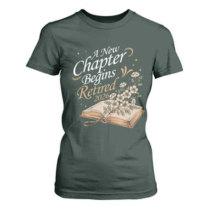 A New Chapter Begins Retired 2026 T Shirt For Women Retired Teacher Floral Book TS11 Dark Forest Green Print Your Wear
