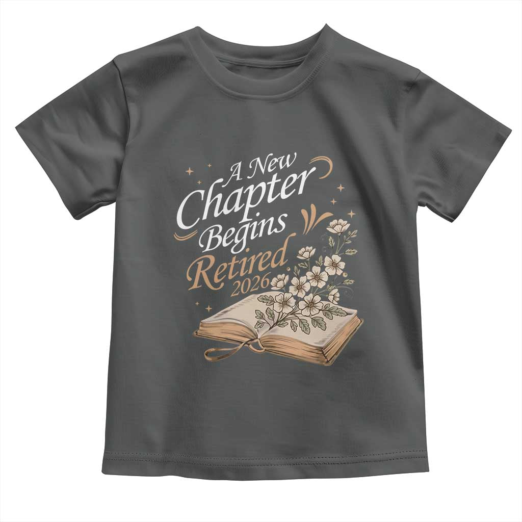 A New Chapter Begins Retired 2026 Toddler T Shirt Retired Teacher Floral Book TS11 Dark Heather Print Your Wear