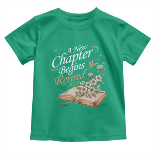 A New Chapter Begins Retired 2026 Toddler T Shirt Retired Teacher Floral Book TS11 Irish Green Print Your Wear