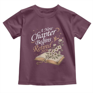 A New Chapter Begins Retired 2026 Toddler T Shirt Retired Teacher Floral Book TS11 Maroon Print Your Wear