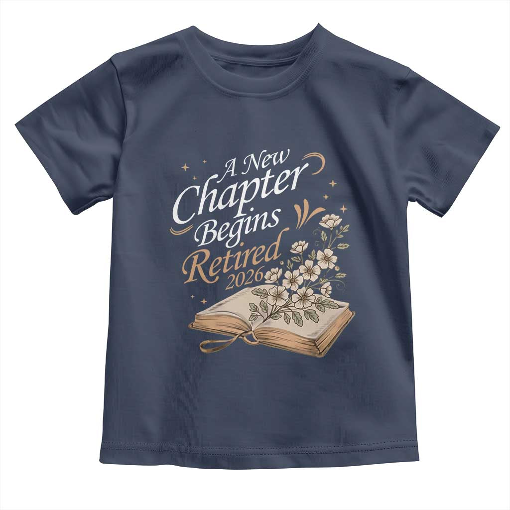 A New Chapter Begins Retired 2026 Toddler T Shirt Retired Teacher Floral Book TS11 Navy Print Your Wear
