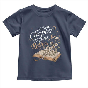 A New Chapter Begins Retired 2026 Toddler T Shirt Retired Teacher Floral Book TS11 Navy Print Your Wear