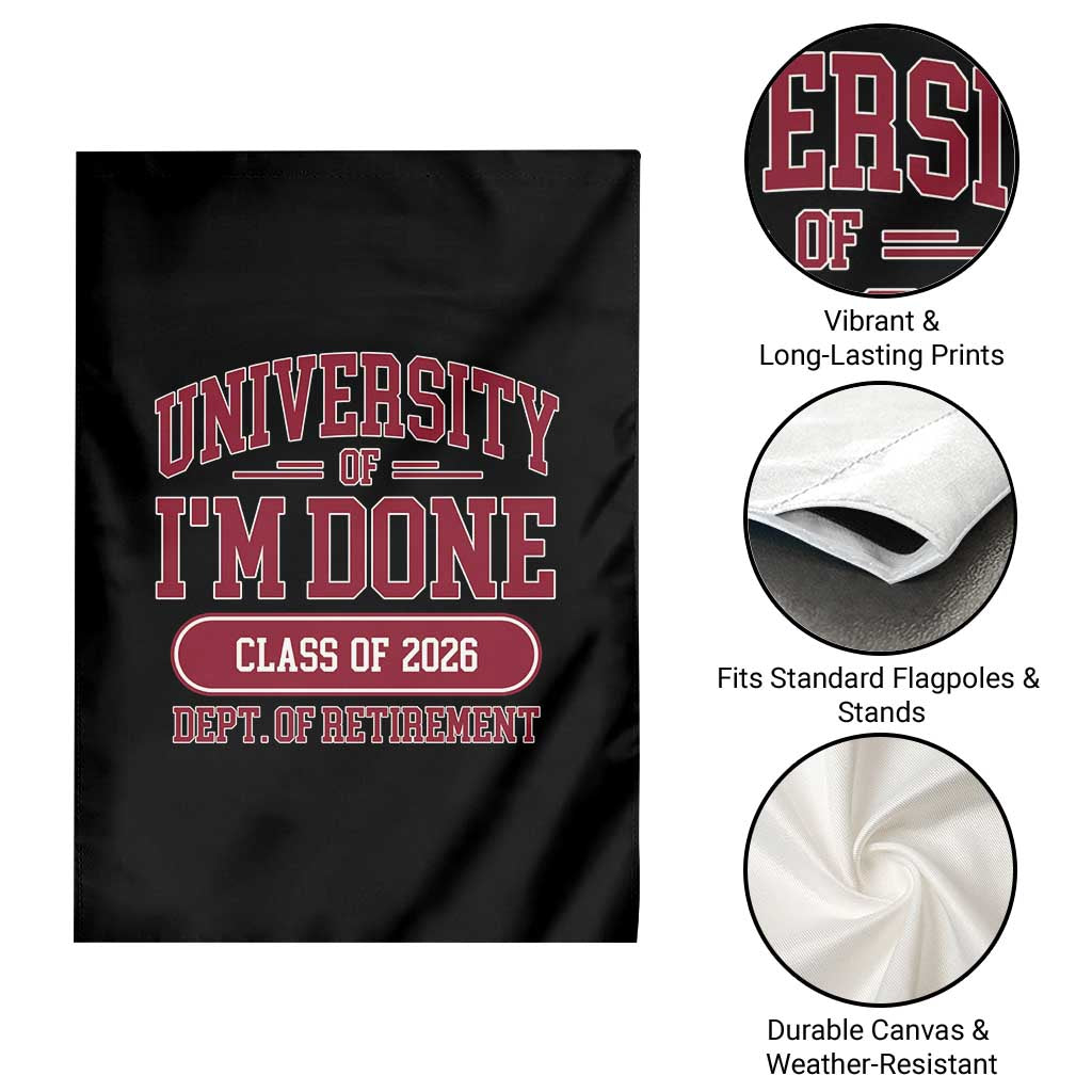 University Of I'm Done Class Of 2026 Garden Flag Retired Teacher Retirement 2026 TS11 Print Your Wear
