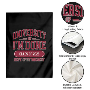 University Of I'm Done Class Of 2026 Garden Flag Retired Teacher Retirement 2026 TS11 Print Your Wear