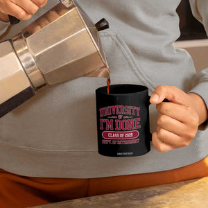 University Of I'm Done Class Of 2026 Coffee Mug Retired Teacher Retirement 2026 TS11 Print Your Wear