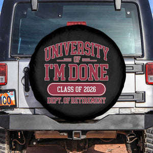 University Of I'm Done Class Of 2026 Spare Tire Cover Retired Teacher Retirement 2026 TS11 No hole Black Print Your Wear