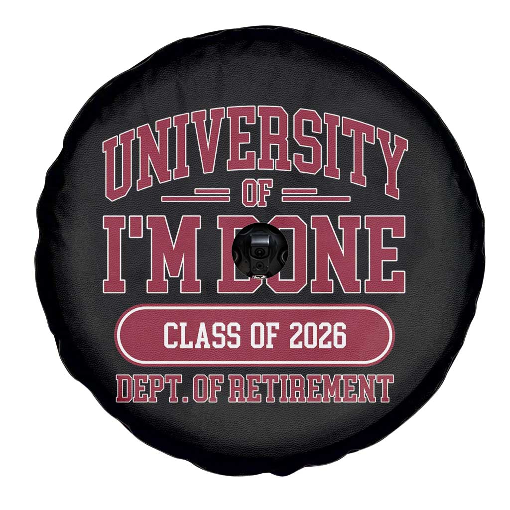 University Of I'm Done Class Of 2026 Spare Tire Cover Retired Teacher Retirement 2026 TS11 Print Your Wear