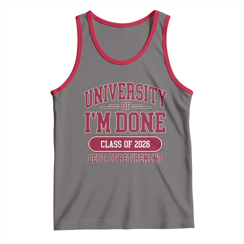 University Of I'm Done Class Of 2026 Tank Top Retired Teacher Retirement 2026 TS11 Deep Heather Red Print Your Wear