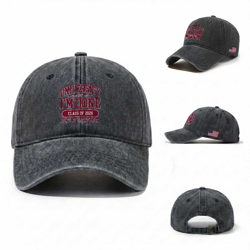 University Of I'm Done Class Of 2026 Washed Cotton Baseball Cap Retired Teacher Retirement 2026