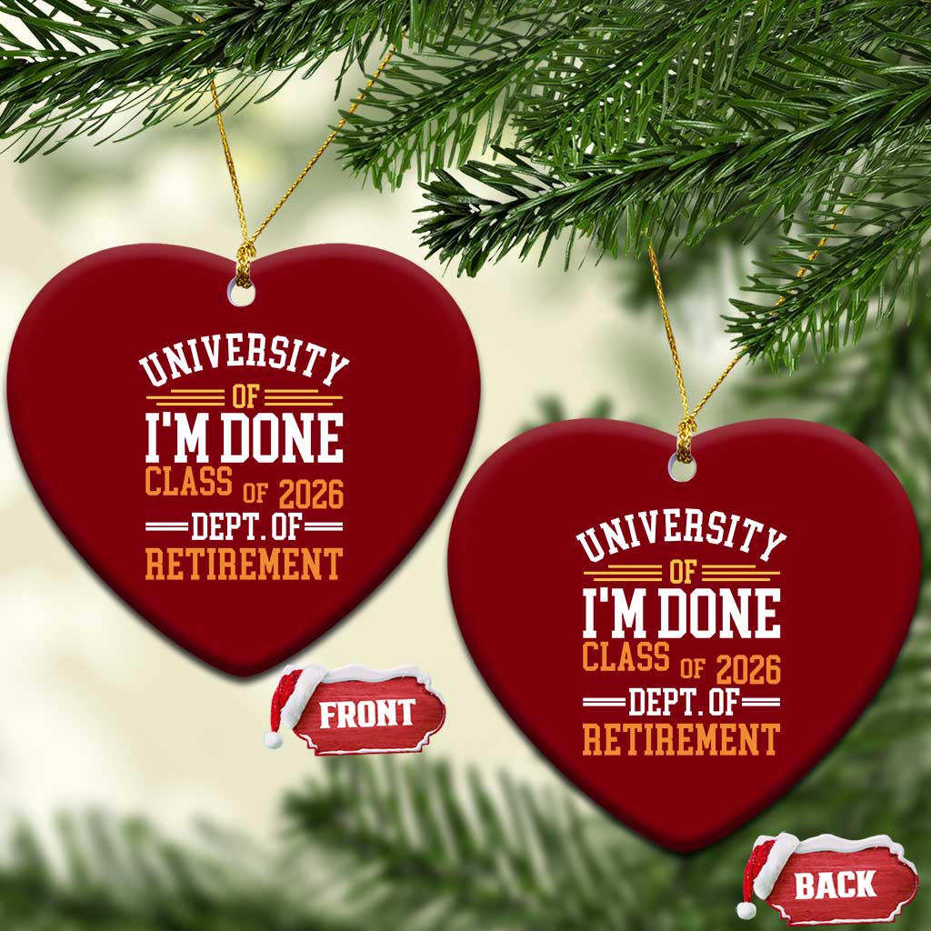 University Of I Am Done Class Of 2026 Ceramic Ornament Funny Retired Teacher TS11 Print Your Wear
