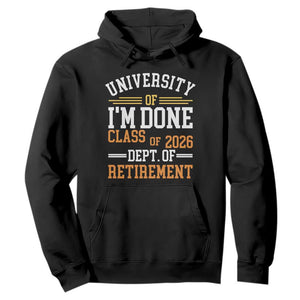 University Of I Am Done Class Of 2026 Hoodie Funny Retired Teacher TS11 Black Print Your Wear