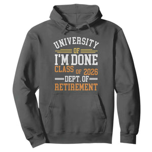 University Of I Am Done Class Of 2026 Hoodie Funny Retired Teacher TS11 Dark Heather Print Your Wear