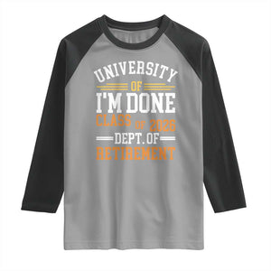 University Of I Am Done Class Of 2026 Raglan Shirt Funny Retired Teacher TS11 Sport Gray Black Print Your Wear