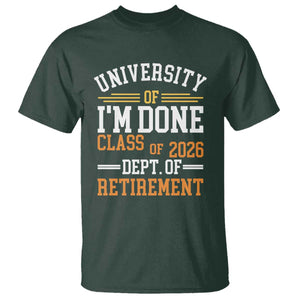 University Of I Am Done Class Of 2026 T Shirt Funny Retired Teacher TS11 Dark Forest Green Print Your Wear
